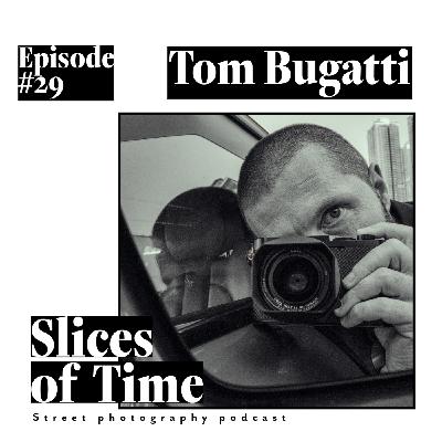 029 Tom Bugatti - On the art of abstract and personal street photography