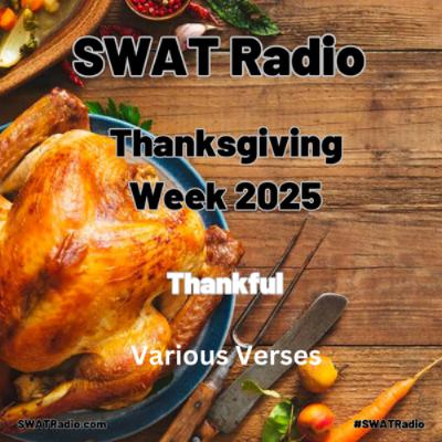 SWAT - 11-25 - Thanksgiving 2025 - Thankful