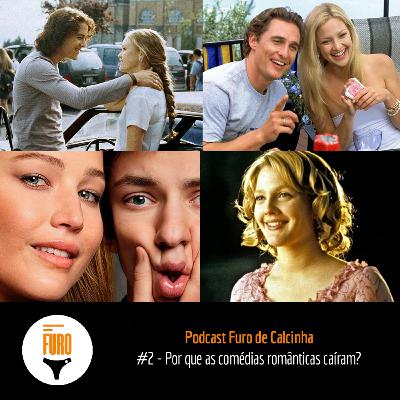 Furo de Calcinha #2- Millennials e as RomComs