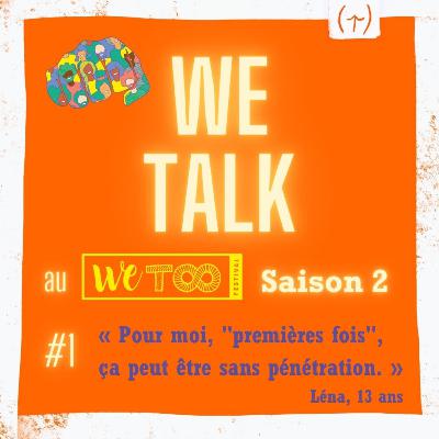 Saison 2 - #1 - Léna "Pour moi, "premières fois", ça peut être sans pénétration." Saison 2 - #1 - Léna "Pour moi, "premières fois", ça peut être sans pénétration."