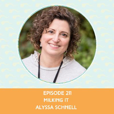 Episode 211: Alyssa Schnell – Milking It (Inducing Lactation, Relactation, and Co-Lactation)