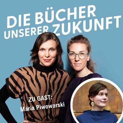 "Bücher als innerer Kompass" – Maria-Christina Piwowarski im Gespräch mit Annika Bach und Anne Friebel