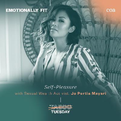 TABOO TUESDAY: Self-Pleasure with Sexual Wealth Activist, Jo Portia Mayari TABOO TUESDAY: Self-Pleasure with Sexual Wealth Activist, Jo Portia Mayari