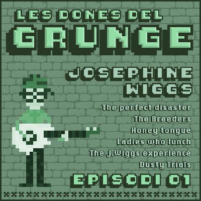 LCP: Les dones del grunge 01 ♀️ Josephine Wiggs
