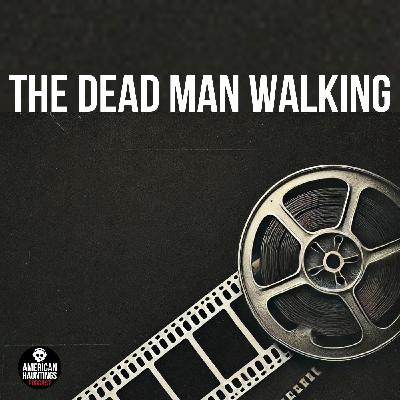 The Dead Man Walking