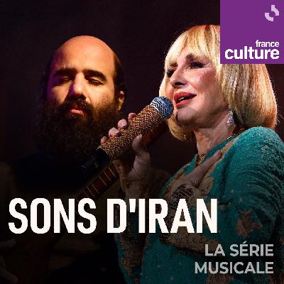 Sons d'Iran 3/3 : Entre ombre et lumière : nouveaux paysages sonores d’Iran