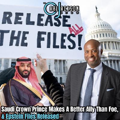 Saudi Crown Prince Makes A Better Ally Than Foe, & Epstein Files Released Saudi Crown Prince Makes A Better Ally Than Foe, & Epstein Files Released