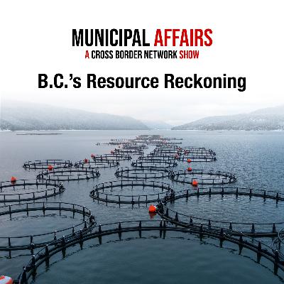 B.C.’s Resource Reckoning