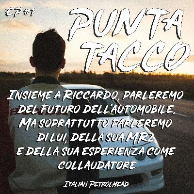 #1: Con Riccardo abbiamo parlato della sua Toyota MR2, della sua esperienza come collaudatore...