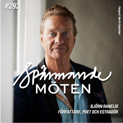 #293 Björn Ranelid, författare, poet och estradör #293 Björn Ranelid, författare, poet och estradör