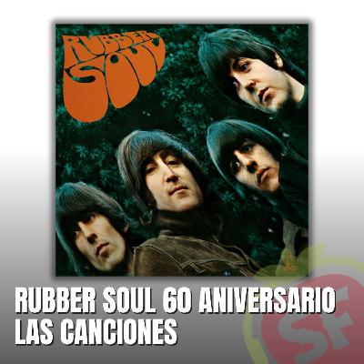 221 - Rubber Soul 60 aniversario (2ª parte). Las canciones.