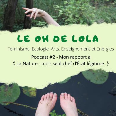 Mon rapport à 《La Nature : mon seul chef d'État légitime.》
