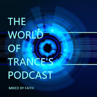 The World Of Trance's Podcast - Episode #31(Extended Mix) Mixed by Faith