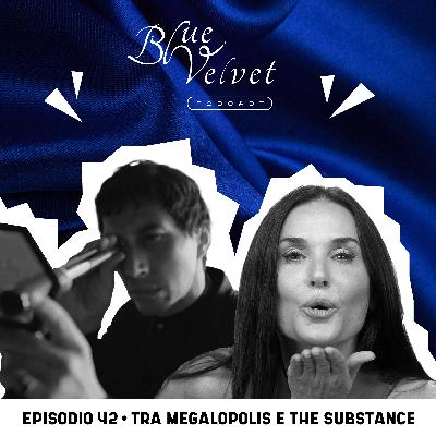 Episodio 42 - Tra Megalopolis e The Substance