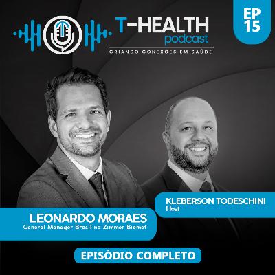 #15 - Desafios da Gestão de Negócio & Tecnologia Aplicada a Saúde | Leonardo Moraes