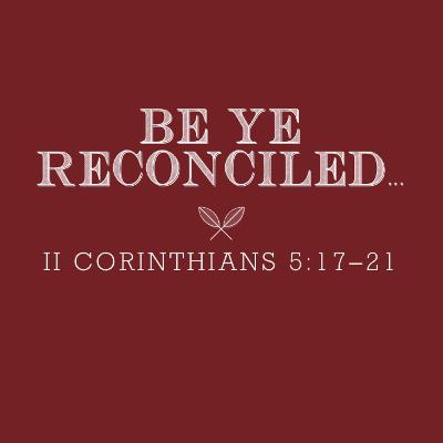 Be Ye Reconciled...