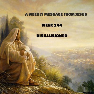 A Weekly Message from Jesus - Week 144 - Misled