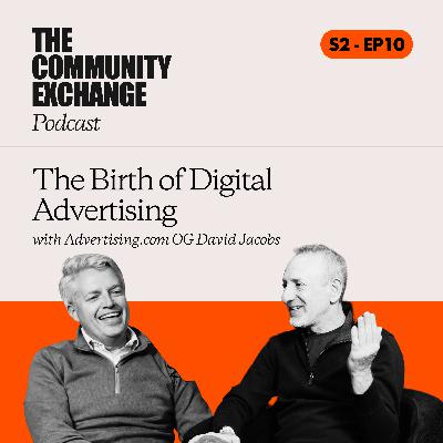 The Birth of Digital Advertising with Advertising.com OG David Jacobs