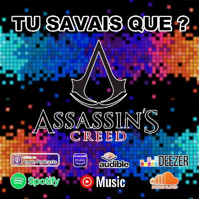 Tu Savais Que ? Assassin's Creed Tu Savais Que ? Assassin's Creed