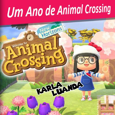 #28 - Um Ano de Animal Crossing: New Horizons