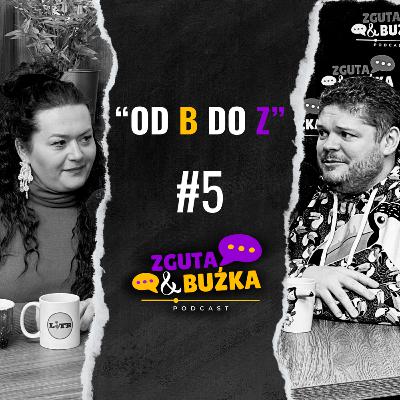 Zguta & Buźka Podcast odc. 5