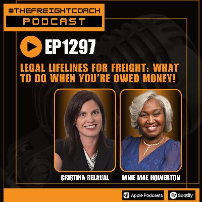 1297. #TFCP - Legal Lifelines for Freight: What to Do When You’re Owed Money!