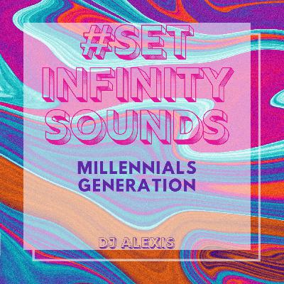 #SetInfinitySounds [Millennials Generation]