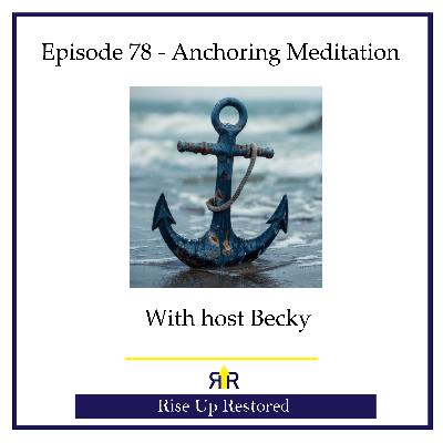 Ep. 78- Anchoring meditation Ep. 78- Anchoring meditation