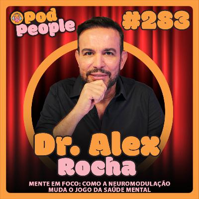 Mente em Foco: Como a Neuromodulação Muda o Jogo da Saúde Mental com Dr. Alex Rocha - PODPEOPLE #283 Mente em Foco: Como a Neuromodulação Muda o Jogo da Saúde Mental com Dr. Alex Rocha - PODPEOPLE #283