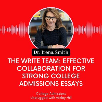 The Write Team: Effective Collaboration for Strong College Admissions Essays with Dr. Irena Smith