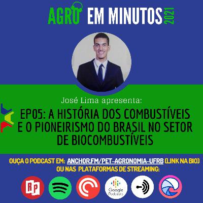 EP05/T02 - A história dos combustíveis e o pioneirismo do Brasil no setor de Biocombustíveis