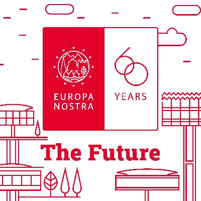 Europa Nostra at 60: The Future