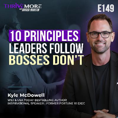 E149: Kyle McDowell: Begin with We: 10 Principles for Creating Leaders not Bosses E149: Kyle McDowell: Begin with We: 10 Principles for Creating Leaders not Bosses