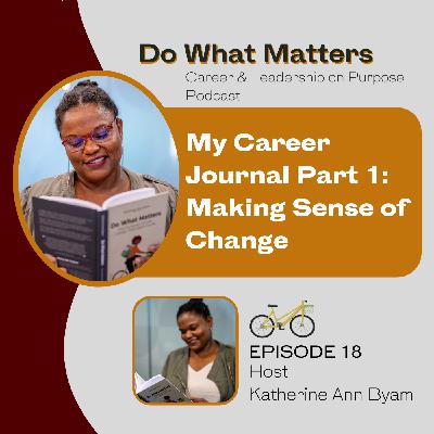 018 My Career Journal Part1 - Making Sense of Change