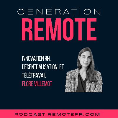 #48 - Innovation RH, décentralisation et télétravail, avec Flore Villemot #48 - Innovation RH, décentralisation et télétravail, avec Flore Villemot