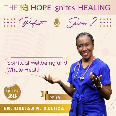 Spiritual Wellbeing and Whole Health : Sn - 02, Ep - 28 Spiritual Wellbeing and Whole Health : Sn - 02, Ep - 28