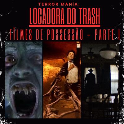 Locadora do Trash - Filmes de Possessão (Parte I) Locadora do Trash - Filmes de Possessão (Parte I)