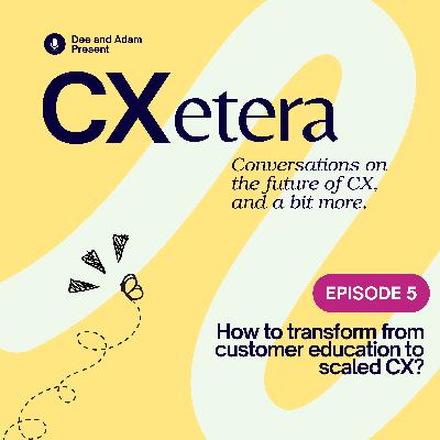 How do you evolve from Customer Education to Scaled CX?