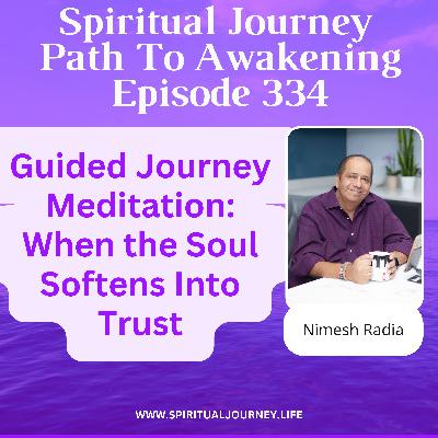 Guided Journey Meditation: When the Soul Softens Into Trust Guided Journey Meditation: When the Soul Softens Into Trust