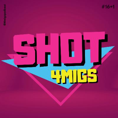 #SHOT 4migs: Vol 16+1