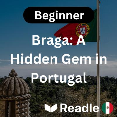 Learn Spanish EP48 - Braga: A Hidden Gem in Portugal (Beginner) Learn Spanish EP48 - Braga: A Hidden Gem in Portugal (Beginner)