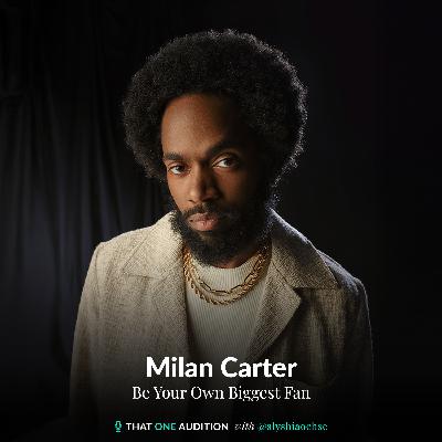 MILAN CARTER: Be Your Own Biggest Fan