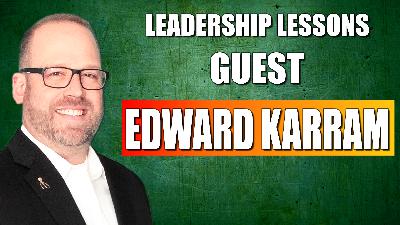 Live Leadership Lessons from The FRONT with guest Edward Karram