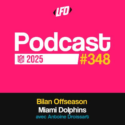 Le Front Office #348 - Bilan Offseason: Miami Dolphins