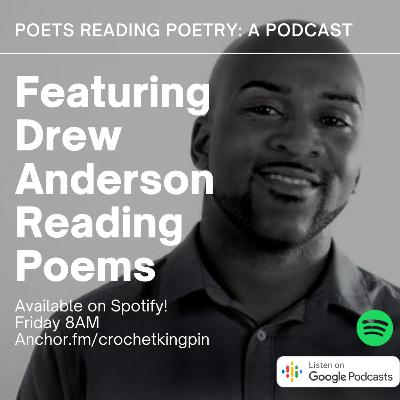 Episode #7 - Drew Anderson Reads Poetry Episode #7 - Drew Anderson Reads Poetry