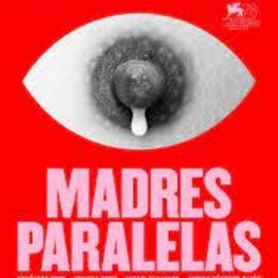 MADRES PARALELAS (NETFLIX, FILMIN)