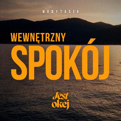 MEDYTACJA: Wewnętrzny Spokój MEDYTACJA: Wewnętrzny Spokój