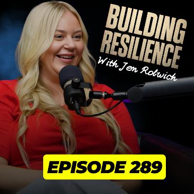 289 - Building Resilience: The Story Of Jen Rolwich