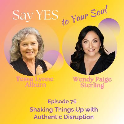 Shaking Things Up with Authentic Disruption, with Wendy Paige Sterling