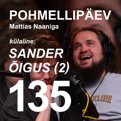 #135 | SANDER ÕIGUS (2)